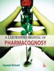 A Laboratory Manual of Pharmacognosy