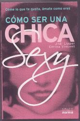 Como Ser Una Chica Sexy