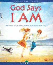 God Says I Am : What God Tells Us about Himself in the Bible from A to Z