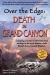 Over the Edge : Death in Grand Canyon