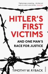 Hitler's First Victims : And One Man's Race for Justice