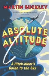 Absolute Altitude : A Hitch-hiker's Guide to the Sky