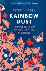 Rainbow Dust : Three Centuries of Delight in British Butterflies