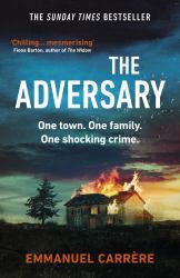 The Adversary : A True Story of Monstrous Deception