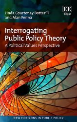 Interrogating Public Policy Theory : A Political Values Perspective