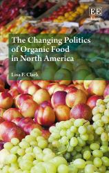 The Changing Politics of Organic Food in North America