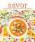 Savor : Scrumptious Soups to Fulfil & Fortify