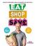 Eat Shop Save : Recipes and Mealplanners to Help You EAT Healthier, SHOP Smarter and SAVE Serious Money at the Same Time