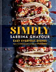 Simply : Easy Everyday Dishes from the Bestselling Author of Persiana