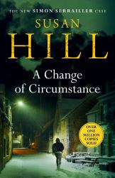 A Change of Circumstance : Simon Serrailler Book 11