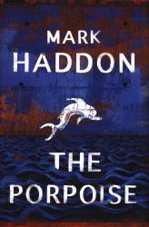 The Porpoise : A Novel