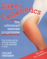 Super Callanetics : The Advanced Exercise Programme