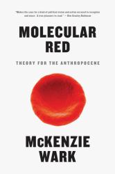 Molecular Red : Theory for the Anthropocene