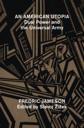 An American Utopia : Dual Power and the Universal Army