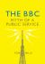 The BBC : Myth of a Public Service