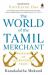 World of the Tamil Merchant