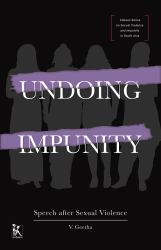 Undoing Impunity : Speech after Sexual Violence