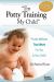 I'm Potty Training My Child : Proven Methods That Work for You (& Your Child!)