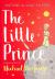 The Little Prince : A New Translation by Michael Morpurgo