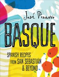 Basque : Spanish Recipes from San Sebastian and Beyond