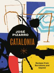 Catalonia : Spanish Recipes from Barcelona and Beyond