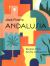 Andalusia : Recipes from Seville and Beyond