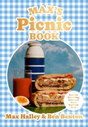 Max's Picnic Book : An Ode to the Art of Picnicking, from the Authors of Max' Sandwich Book