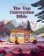 Van Conversion Bible : The Ultimate Guide to Converting a Campervan