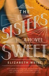 The Sisters Sweet : A Novel