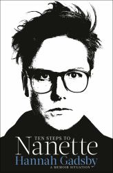 Ten Steps to Nanette : A Memoir Situation