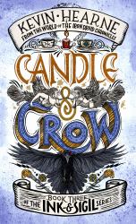 Candle and Crow : Book Three of the Ink and Sigil Series