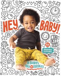 Hey, Baby! : A Baby's Day in Doodles