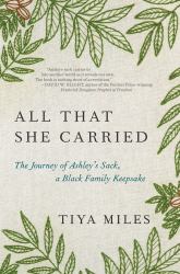 All That She Carried : The Journey of Ashley's Sack, a Black Family Keepsake