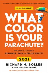 What Color Is Your Parachute? 2021 : Your Guide to a Lifetime of Meaningful Work and Career Success