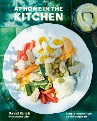 At Home in the Kitchen : Simple Recipes from a Chef's Night off [a Cookbook]