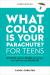 What Color Is Your Parachute? for Teens, Fourth Edition : Discover Yourself, Design Your Future, and Plan for Your Dream Job