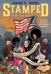 Stamped from the Beginning : A Graphic History of Racist Ideas in America