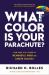 What Color Is Your Parachute? : Your Guide to a Lifetime of Meaningful Work and Career Success