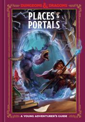 Places and Portals (Dungeons and Dragons) : A Young Adventurer's Guide