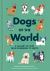 Dogs of the World : A Gallery of Pups from Purebreds to Mutts [a Dog Breed Book]