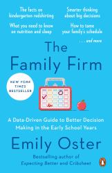 The Family Firm : A Data-Driven Guide to Better Decision Making in the Early School Years