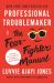 Professional Troublemaker : The Fear-Fighter Manual