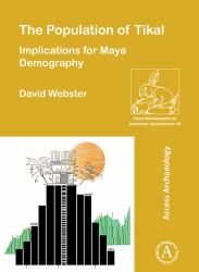 The Population of Tikal: Implications for Maya Demography