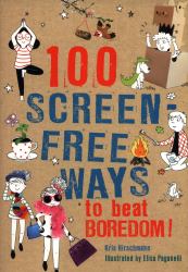 100 Screen-Free Ways to Beat Boredom