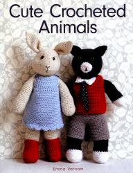 Cute Crocheted Animals : 10 Well-Dressed Friends to Make