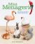 Mini Menagerie : 20 Miniature Animals to Make in Polymer Clay