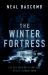 The Winter Fortress : The Epic Mission to Sabotage Hitler's Atomic Bomb