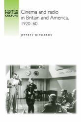 Cinema and Radio in Britain and America, 1920-60