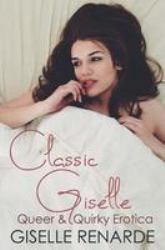 Classic Giselle : Queer and Quirky Erotica