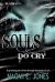 Souls Do Cry : Tears on My Pillow